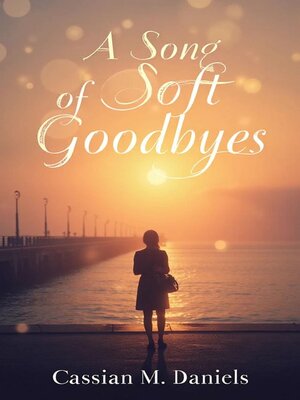cover image of A Song of Soft Goodbyes